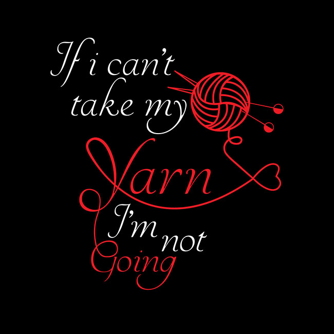 If i can't take my yarn T-Shirt - Vector Conversion Service